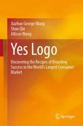 Yes Logo : Uncovering the Recipes of Branding Success in the World's Largest Consumer Market