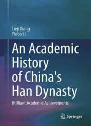 An Academic History of China's Han Dynasty : Brilliant Academic Achievements