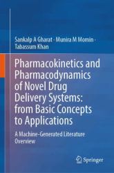 Pharmacokinetics and Pharmacodynamics of Novel Drug Delivery Systems: from Basic Concepts to Applications : A Machine-Generated Literature Overview