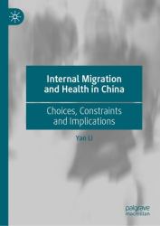 Internal Migration and Health in China : Choices, Constraints and Implications