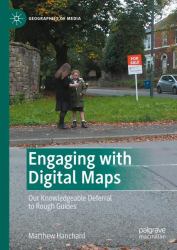 Engaging with Digital Maps : Our Knowledgeable Deferral to Rough Guides