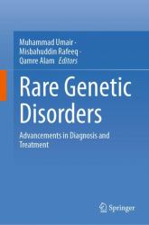 Rare Genetic Disorders : Advancements in Diagnosis and Treatment