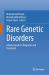 Rare Genetic Disorders : Advancements in Diagnosis and Treatment