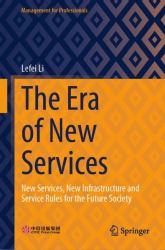 The Era of New Services : New Services, New Infrastructure and Service Rules for the Future Society