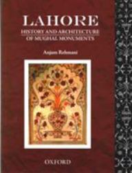 Lahore : History and Architecture of Mughal Monuments