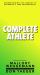 Complete Athlete : Understanding the Journey to Becoming a True Professional