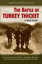 The Battle of Turkey Thicket : The Journeys of an Orphan, Altar Boy, Runaway, and Teenaged Runaway from Washington, D. C.