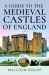 A Guide to the Medieval Castles of England