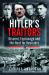 Hitler's Traitors : Dissent, Espionage and the Hunt for Resisters