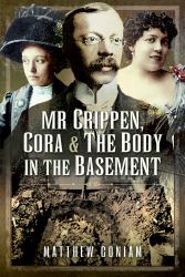 Mr Crippen, Cora and the Body in the Basement