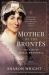 Mother of the Brontës : When Maria Met Patrick - 200th Anniversary Edition