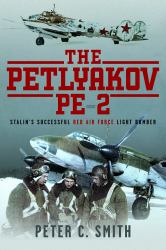 The Petlyakov Pe-2 : Stalin's Successful Red Air Force Light Bomber