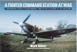 A Fighter Command Station at War : A Photographic Record of RAF Westhampnett from the Battle of Britain to d-Day and Beyond