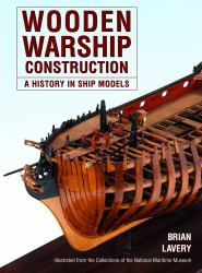 Wooden Warship Construction : A History in Ship Models