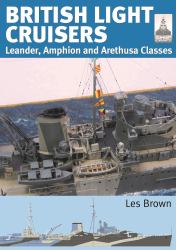 British Light Cruisers : Leander, Amphion and Arethusa Classes