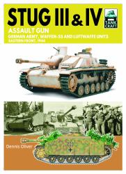 Stug III Assault Gun : German Army, Waffen-SS and Luftwaffe Units Eastern Front 1944