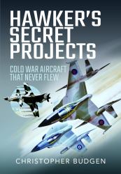 Hawker's Secret Projects : Cold War Aircraft That Never Flew