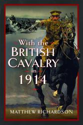 With the British Cavalry In 1914