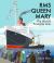 RMS Queen Mary : The World's Favourite Liner