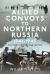 Allied Convoys to Northern Russia, 1941-1945 : Politics, Strategy and Tactics