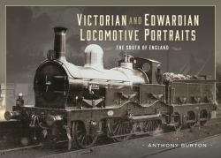 Victorian and Edwardian Locomotive Portraits - the South of England