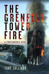 The Grenfell Tower Fire : A Firefighter's View