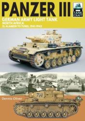 Panzer III German Army Light Tank : North Africa el Alamein to Tunis, 1941-1943