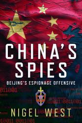 China's Spies : Beijing's Espionage Offensive