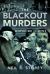 The Blackout Murders : Homicide in WW2