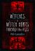 Witches and Witch Hunts Through the Ages