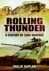 Rolling Thunder : A Century of Tank Warfare