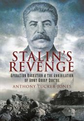 Stalin's Revenge : Operation Bagration and the Annihilation of Army Group Centre