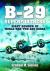 B-29: Superfortress : Giant Bomber of World War 2 and Korea