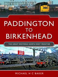 Paddington to Birkenhead : The Great Western's North West Frontier