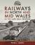 Railways in North and Mid Wales in the Late 20th Century