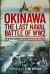 Okinawa : The Last Naval Battle of WW2: the Official Admiralty Account of Operation Iceberg