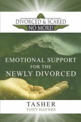 Divorced and Scared No More! Emotional Support for the Newly Divorced