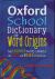 Oxford School Dictionary of Word Origins 2009 : The Curious Twists and Turns of the Cool and Weird Words We Use