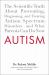 Autism : The Scientific Truth about Preventing, Diagnosing, and Treating Autism Spectrum Disorders - And What Parents Can Do Now