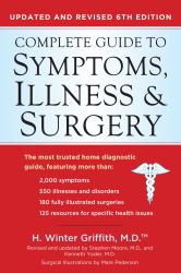 Complete Guide to Symptoms, Illness and Surgery : Updated and Revised 6th Edition