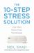 The 10-Step Stress Solution : Live More, Relax More, Reenergize