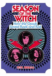 Season of the Witch : How the Occult Saved Rock and Roll