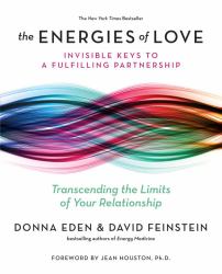 The Energies of Love : Invisible Keys to a Fulfilling Partnership