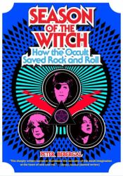 Season of the Witch : How the Occult Saved Rock and Roll