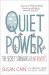 Quiet Power : The Secret Strengths of Introverts