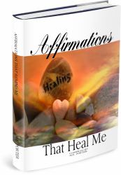 Affirmations and Antidotes That Heal Me