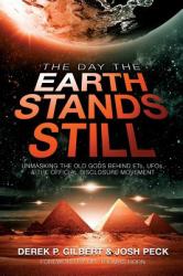 OOP the Day the Earth Stands Still : Unmasking the Old Gods Behind ETs, UFOs, and the Official Disclosure Movement