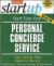 Start Your Own Personal Concierge Service : Your Step-by-Step Guide to Success