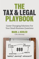 The Tax and Legal Playbook : Game-Changing Solutions to Your Small Business Questions