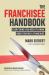 The Franchisee Handbook : Everything You Need to Know about Buying a Franchise